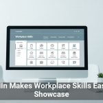 LinkedIn Makes Workplace Skills Easier To Showcase